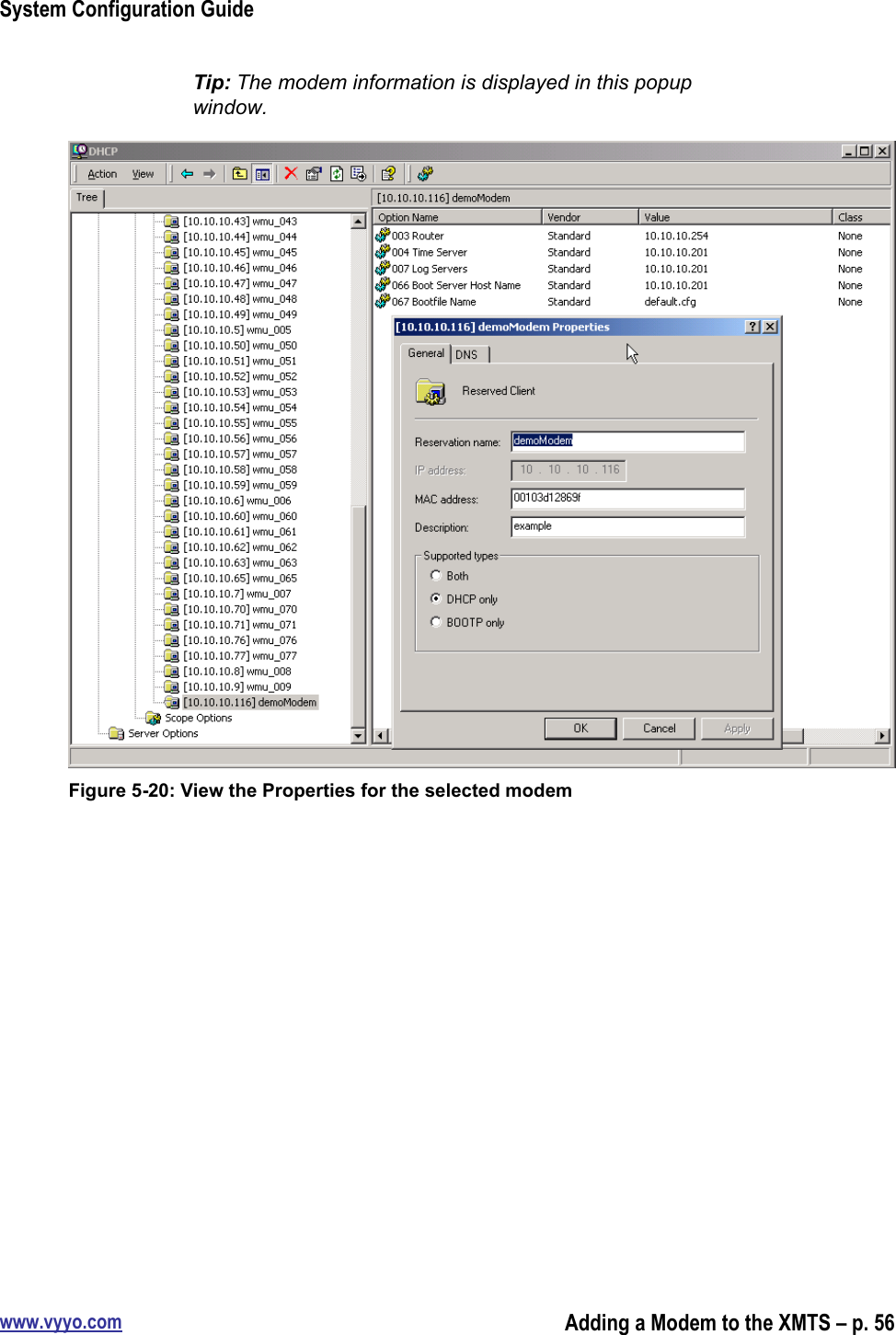 System Configuration Guidewww.vyyo.comAdding a Modem to the XMTS – p. 56Tip: The modem information is displayed in this popupwindow.Figure 5-20: View the Properties for the selected modem