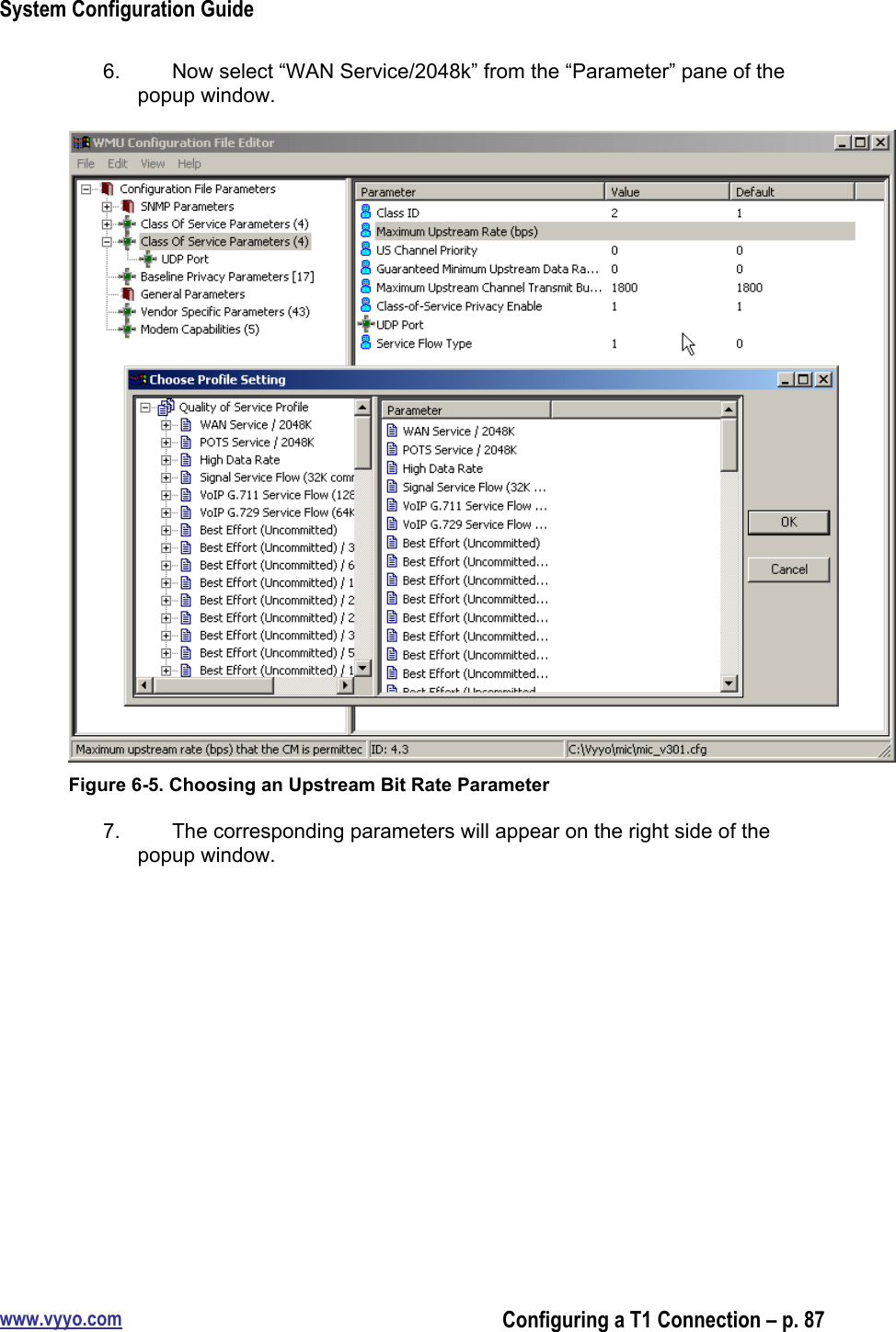 System Configuration Guidewww.vyyo.comConfiguring a T1 Connection – p. 876.  Now select “WAN Service/2048k” from the “Parameter” pane of thepopup window.Figure 6-5. Choosing an Upstream Bit Rate Parameter7.  The corresponding parameters will appear on the right side of thepopup window.