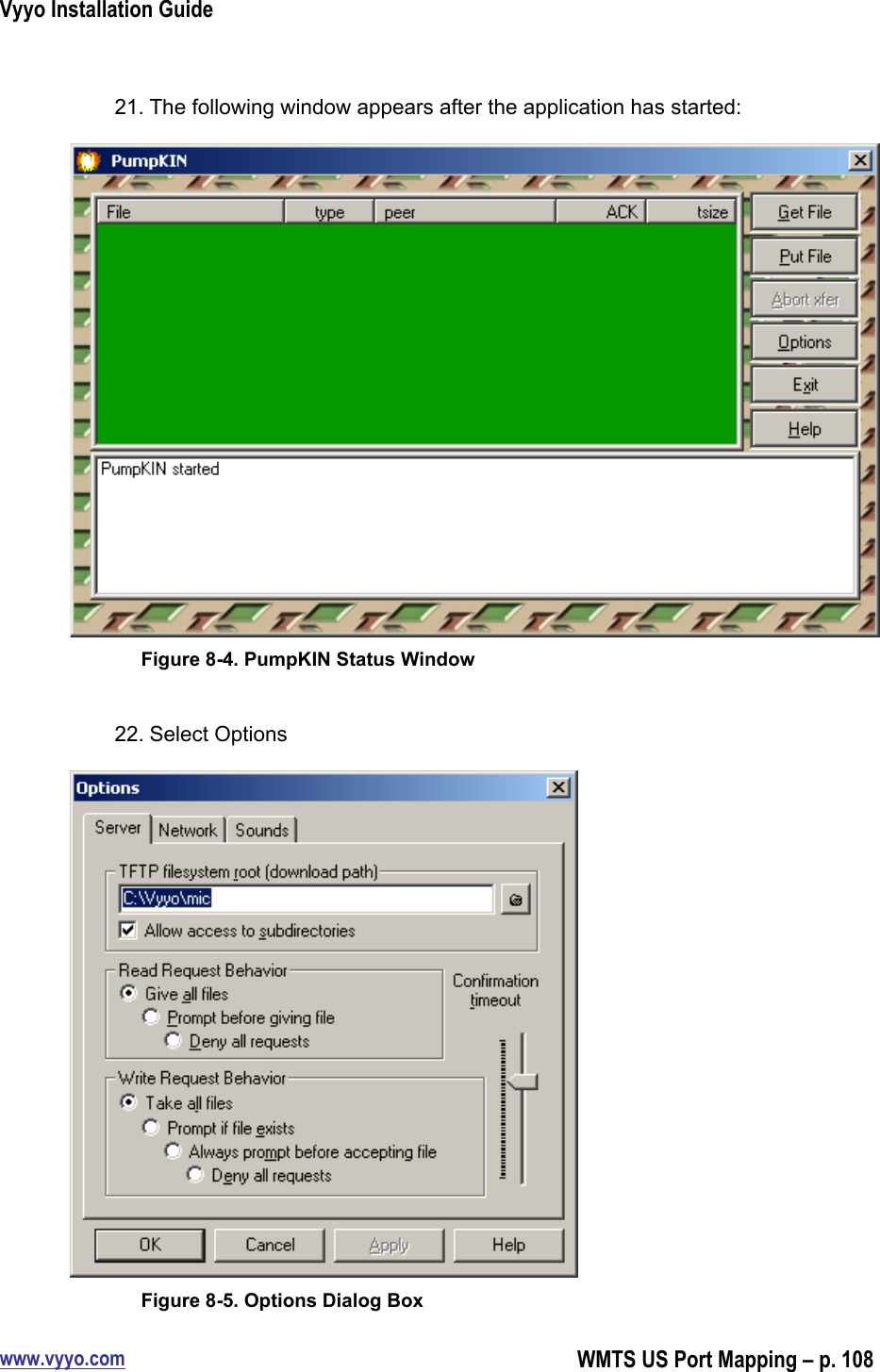 Vyyo Installation Guidewww.vyyo.comWMTS US Port Mapping – p. 10821. The following window appears after the application has started:Figure 8-4. PumpKIN Status Window22. Select OptionsFigure 8-5. Options Dialog Box