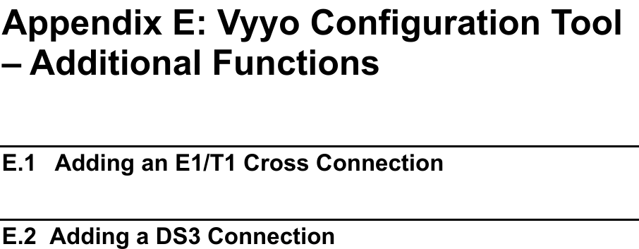 Appendix E: Vyyo Configuration Tool– Additional FunctionsE.1 Adding an E1/T1 Cross ConnectionE.2  Adding a DS3 Connection