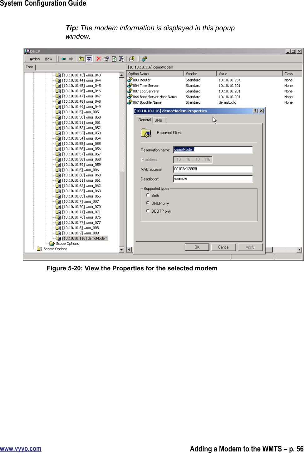 System Configuration Guidewww.vyyo.comAdding a Modem to the WMTS – p. 56Tip: The modem information is displayed in this popupwindow.Figure 5-20: View the Properties for the selected modem