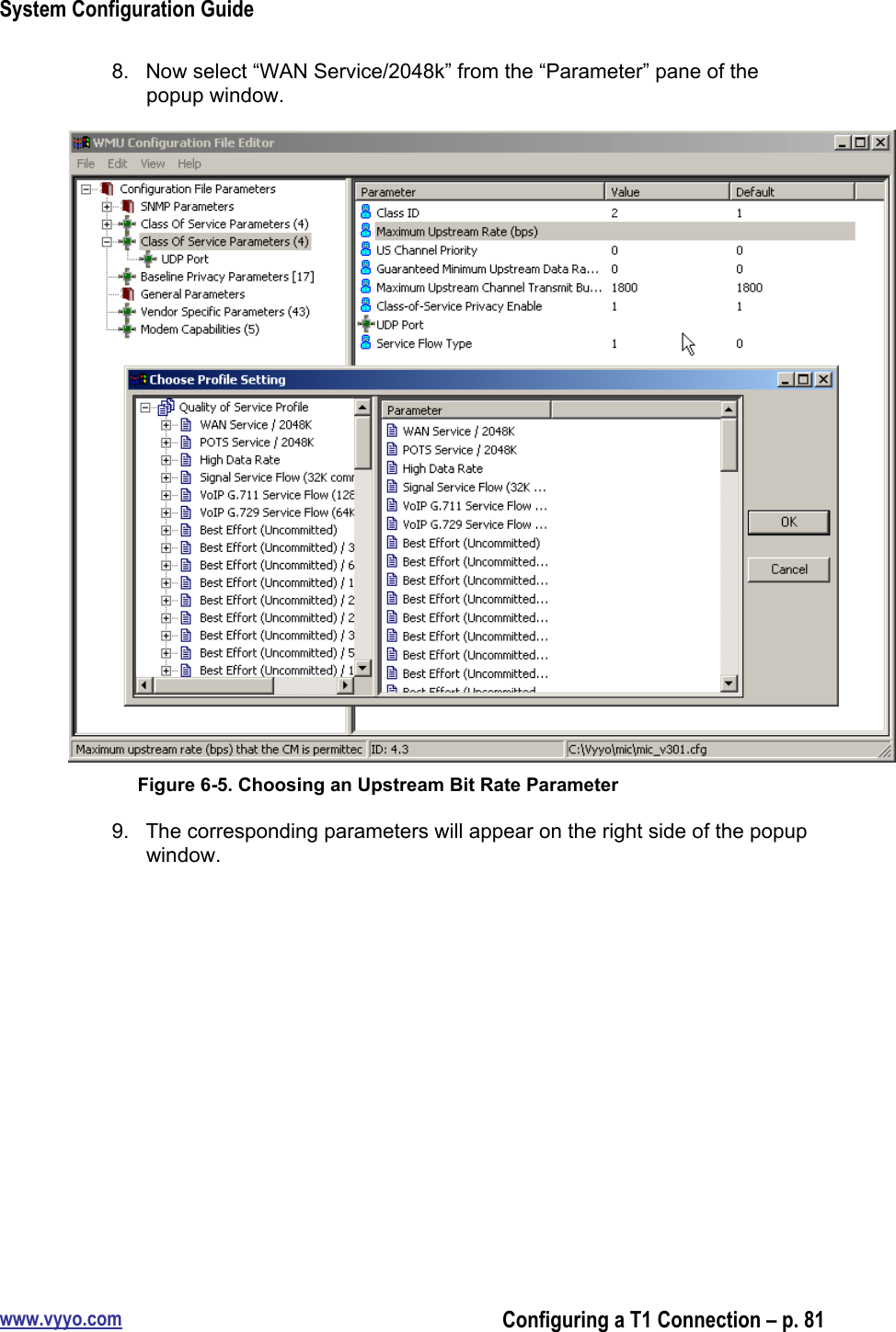 System Configuration Guidewww.vyyo.comConfiguring a T1 Connection – p. 818.  Now select “WAN Service/2048k” from the “Parameter” pane of thepopup window.Figure 6-5. Choosing an Upstream Bit Rate Parameter9.  The corresponding parameters will appear on the right side of the popupwindow.