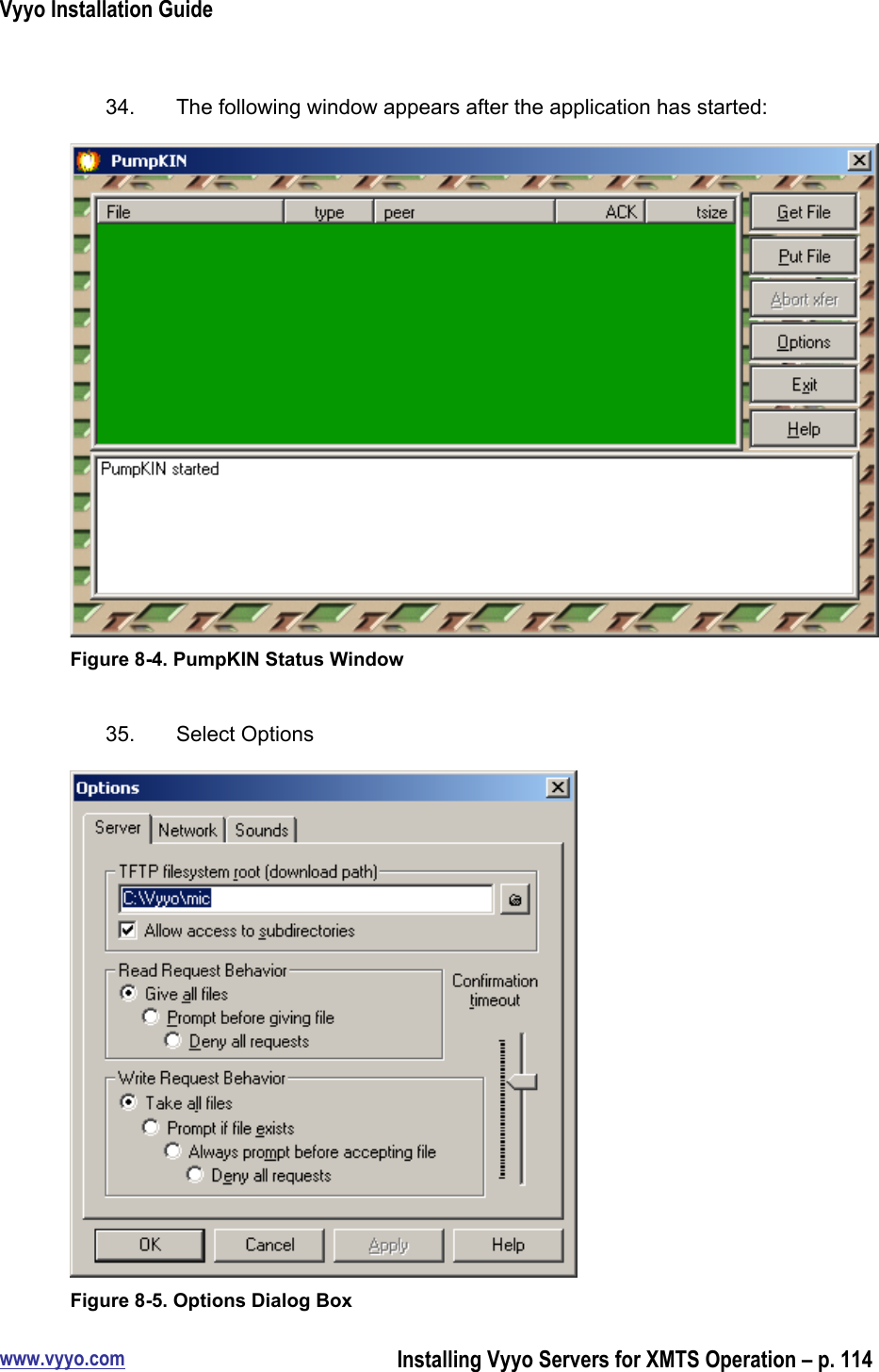 Vyyo Installation Guidewww.vyyo.comInstalling Vyyo Servers for XMTS Operation – p. 11434.  The following window appears after the application has started:Figure 8-4. PumpKIN Status Window35.  Select OptionsFigure 8-5. Options Dialog Box