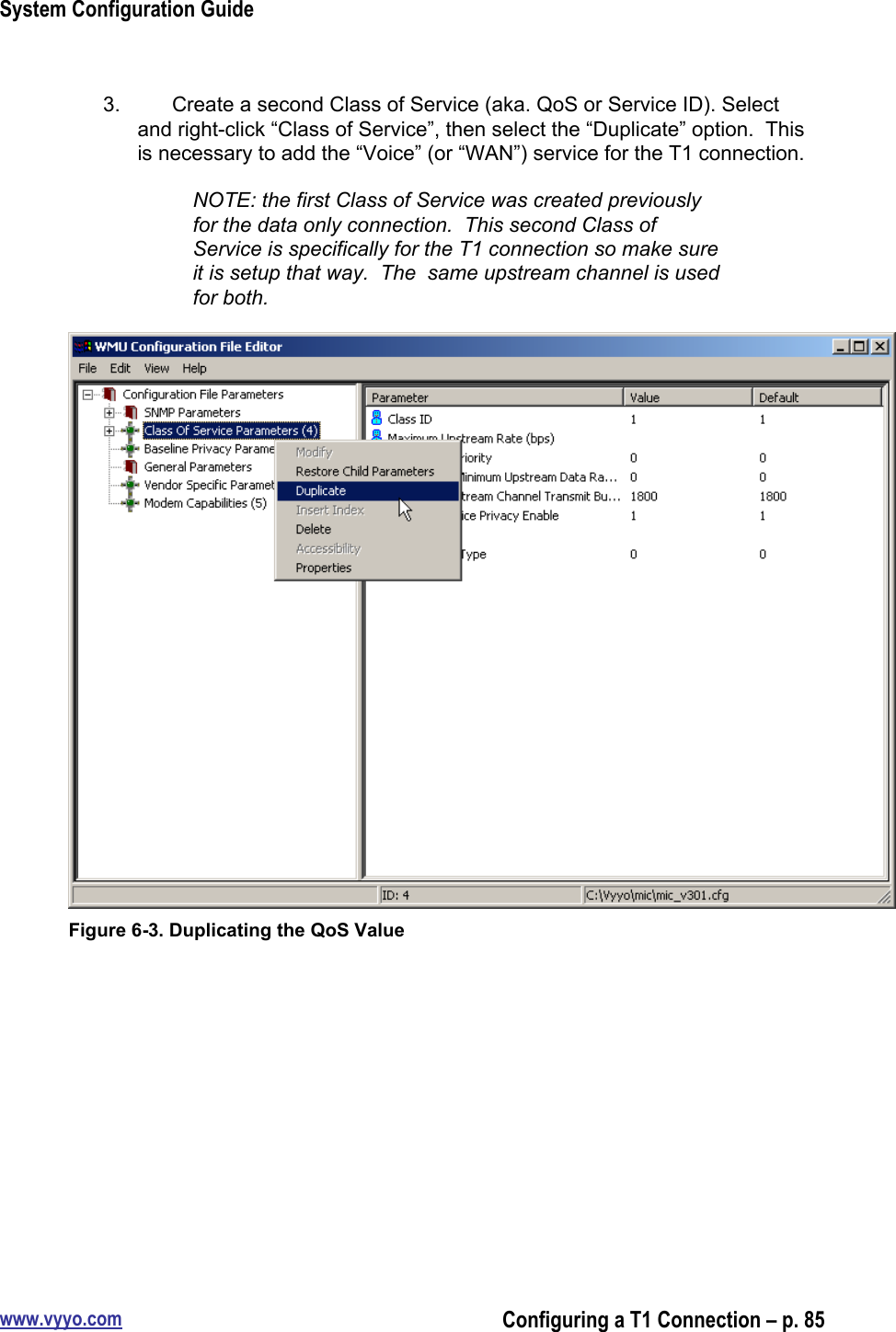 System Configuration Guidewww.vyyo.comConfiguring a T1 Connection – p. 853.  Create a second Class of Service (aka. QoS or Service ID). Selectand right-click “Class of Service”, then select the “Duplicate” option.  Thisis necessary to add the “Voice” (or “WAN”) service for the T1 connection.NOTE: the first Class of Service was created previouslyfor the data only connection.  This second Class ofService is specifically for the T1 connection so make sureit is setup that way.  The  same upstream channel is usedfor both.Figure 6-3. Duplicating the QoS Value