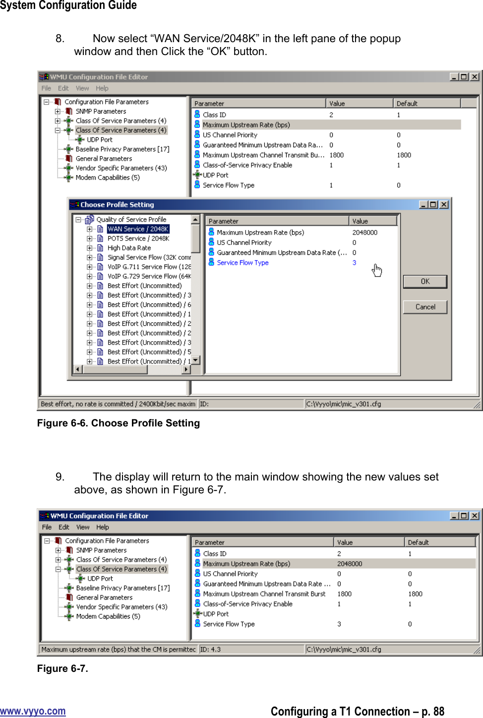 System Configuration Guidewww.vyyo.comConfiguring a T1 Connection – p. 888.  Now select “WAN Service/2048K” in the left pane of the popupwindow and then Click the “OK” button.Figure 6-6. Choose Profile Setting9.  The display will return to the main window showing the new values setabove, as shown in Figure 6-7.Figure 6-7.