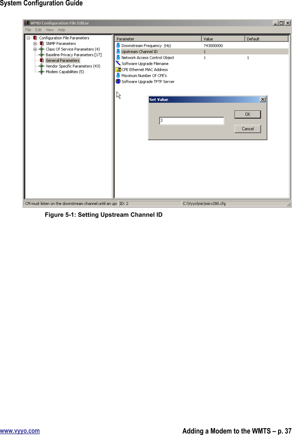 System Configuration Guidewww.vyyo.comAdding a Modem to the WMTS – p. 37Figure 5-1: Setting Upstream Channel ID