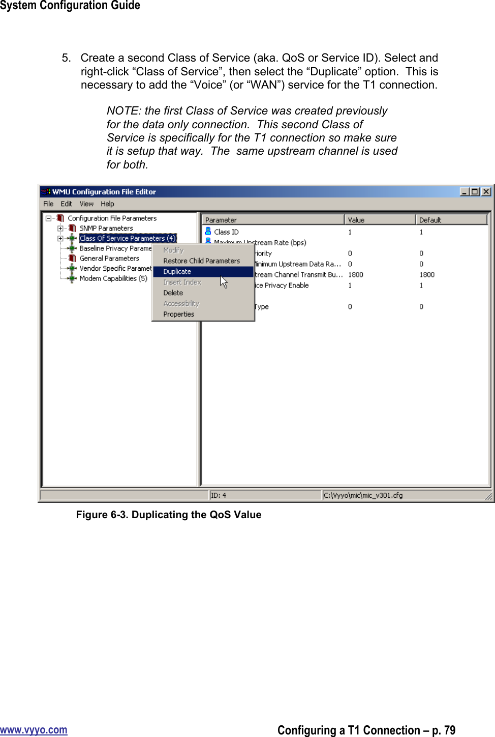 System Configuration Guidewww.vyyo.comConfiguring a T1 Connection – p. 795.  Create a second Class of Service (aka. QoS or Service ID). Select andright-click “Class of Service”, then select the “Duplicate” option.  This isnecessary to add the “Voice” (or “WAN”) service for the T1 connection.NOTE: the first Class of Service was created previouslyfor the data only connection.  This second Class ofService is specifically for the T1 connection so make sureit is setup that way.  The  same upstream channel is usedfor both.Figure 6-3. Duplicating the QoS Value