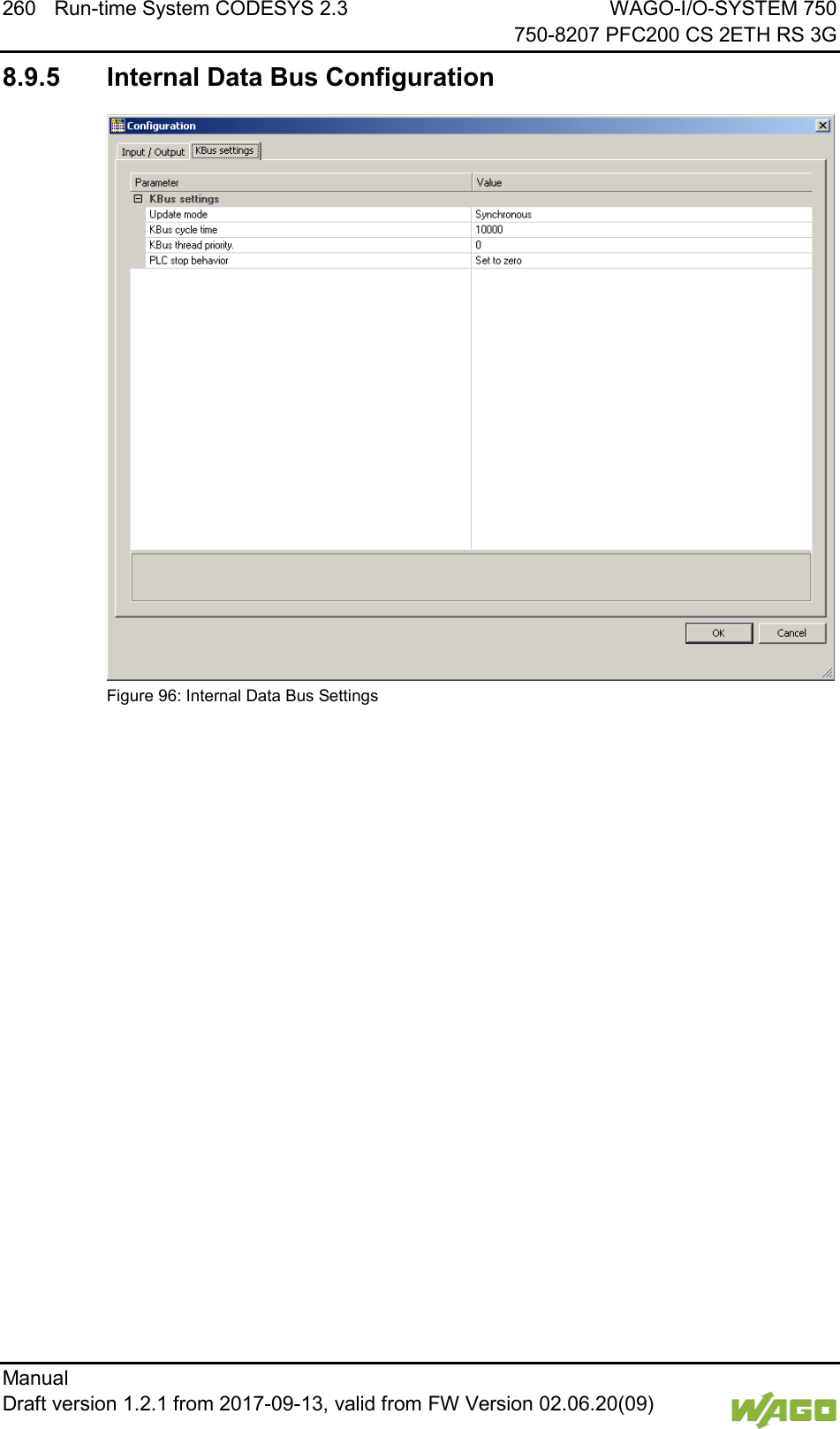 260 Run-time System CODESYS 2.3 WAGO-I/O-SYSTEM 750     750-8207 PFC200 CS 2ETH RS 3G Manual   Draft version 1.2.1 from 2017-09-13, valid from FW Version 02.06.20(09)   8.9.5  Internal Data Bus Configuration  Figure 96: Internal Data Bus Settings 