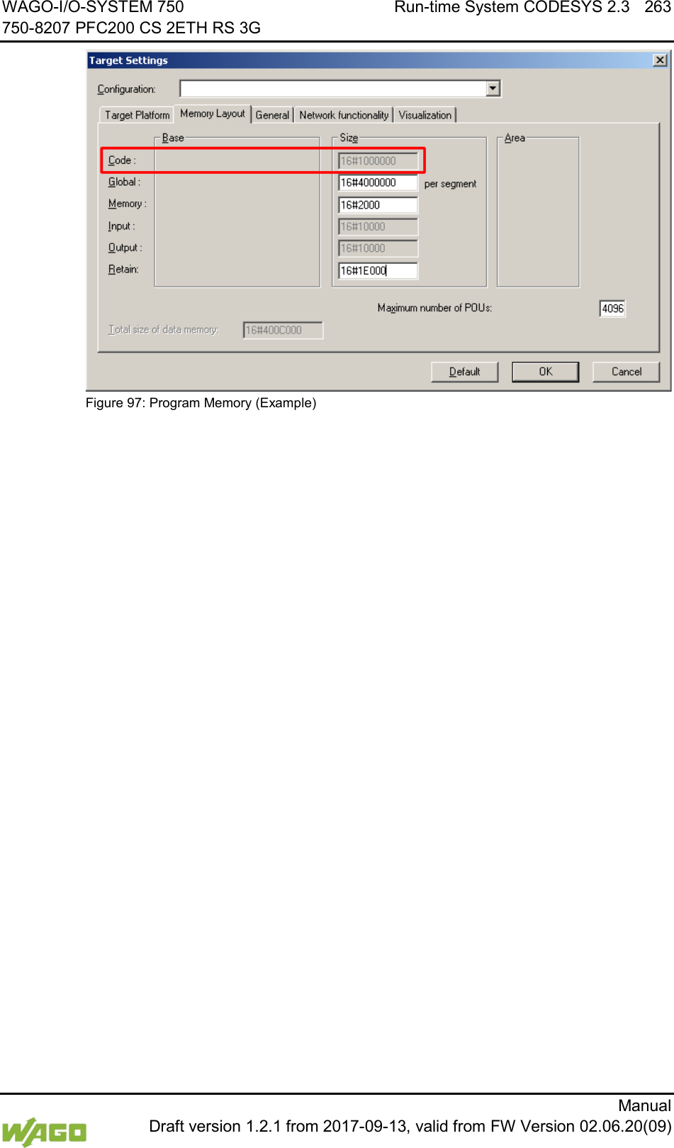 WAGO-I/O-SYSTEM 750 Run-time System CODESYS 2.3 263 750-8207 PFC200 CS 2ETH RS 3G      Manual  Draft version 1.2.1 from 2017-09-13, valid from FW Version 02.06.20(09)  Figure 97: Program Memory (Example)    