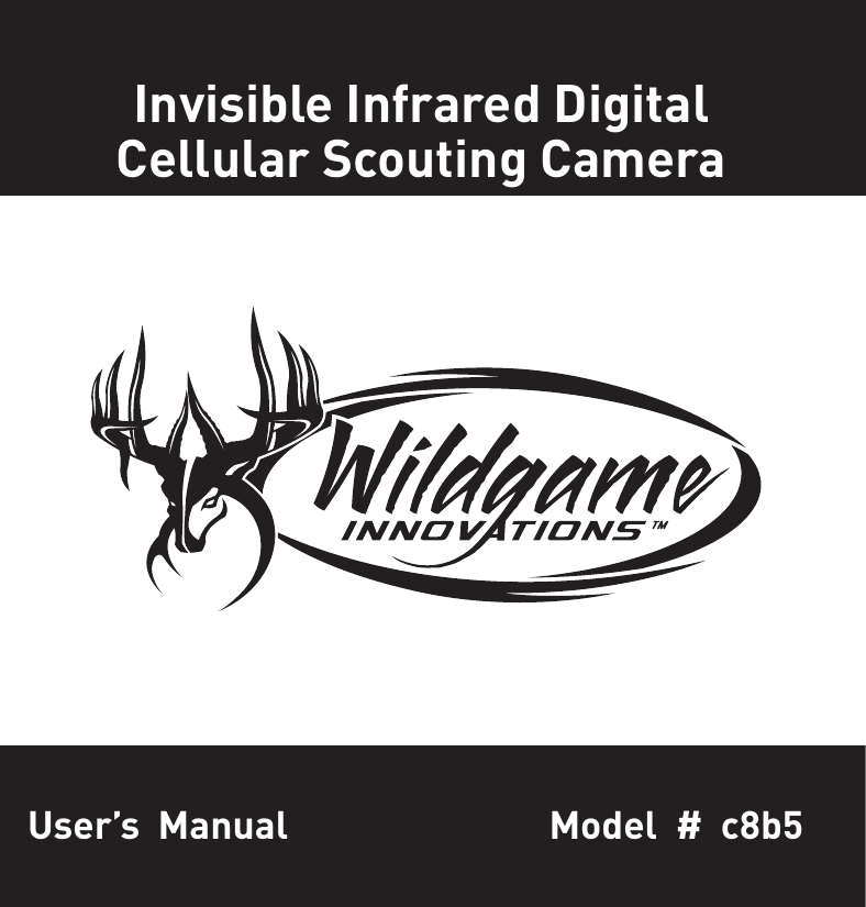 Invisible Infrared DigitalCellular Scouting CameraUser’s  Manual          Model # c8b5