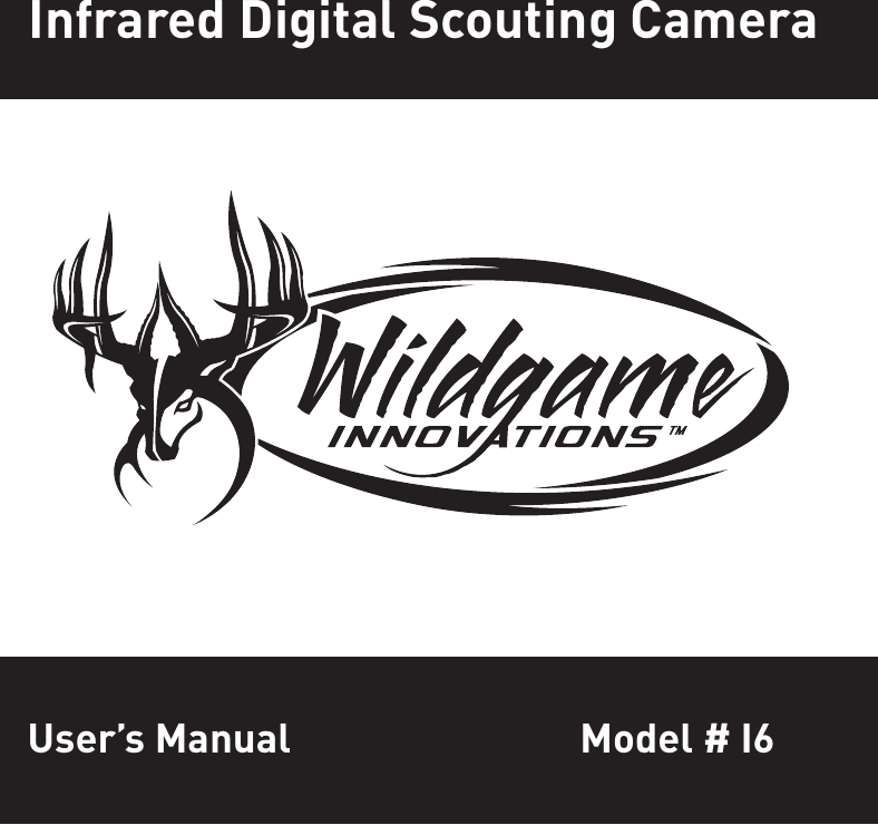 Model # I6602 Fountain ParkwayGrand Prairie, TX 75050800.847.8269“Wildgame Innovations” and the “Button Logo” are TM trademarks of Wildgame Innovations, LLC.“Sport Responsible” , “Redux” and “Flextime” are TM trademarks of WGI Innovations, LTD. User’s ManualInfrared Digital Scouting Camera