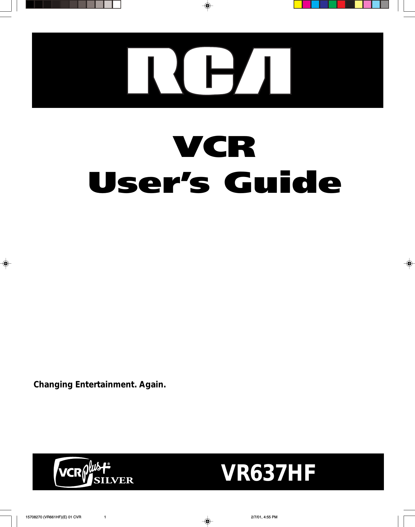 VCRUser’s GuideChanging Entertainment. Again.VR637HF15708270 (VR661HF)(E) 01 CVR 2/7/01, 4:55 PM1
