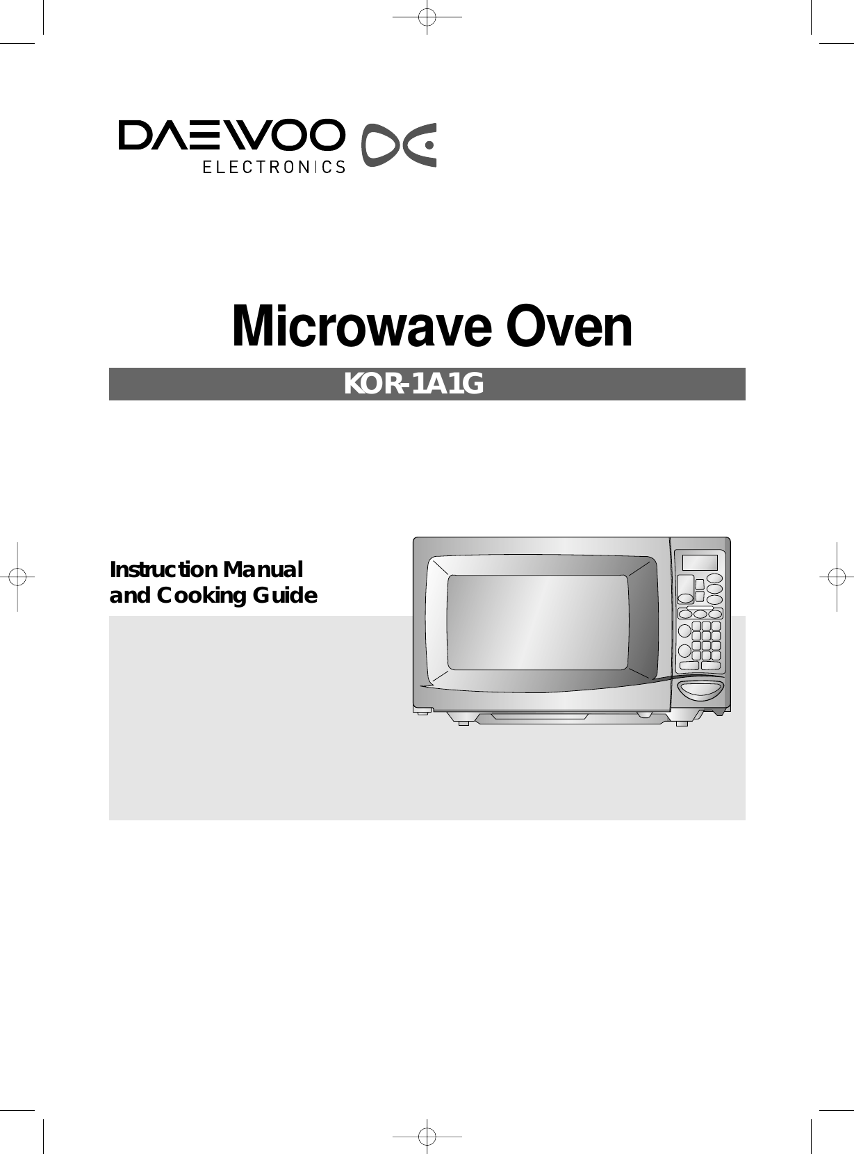 Instruction Manualand Cooking Guide         Microwave Oven           KOR-1A1G 