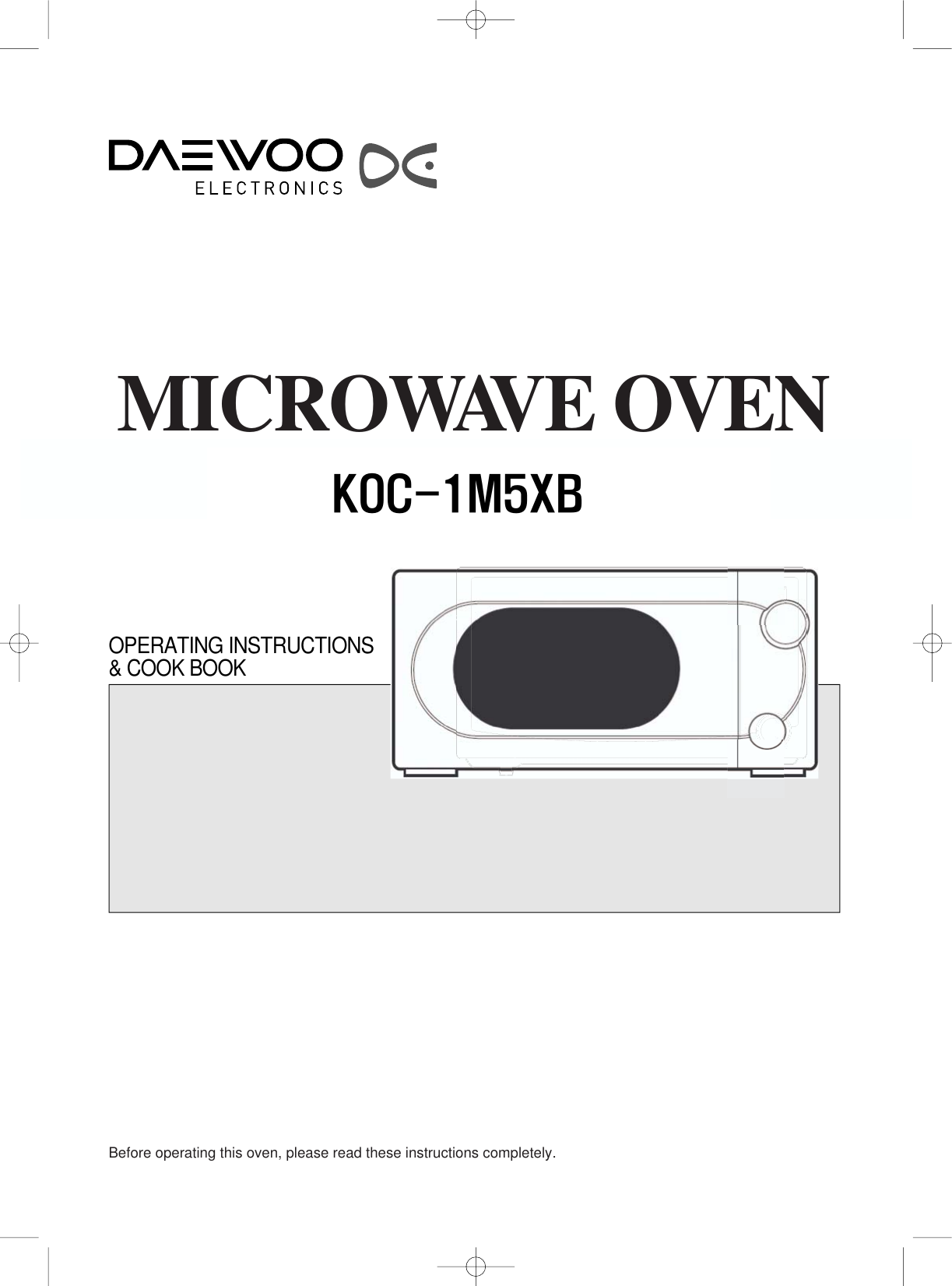 Before operating this oven, please read these instructions completely.OPERATING INSTRUCTIONS&amp; COOK BOOKMICROWAVE OVENKOR-1N1A9ANRU04Q4[EDNRF04P8[E