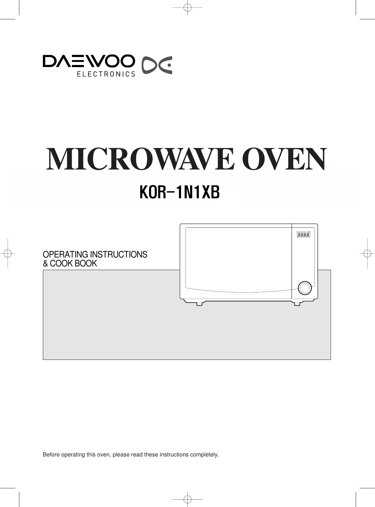 Before operating this oven, please read these instructions completely.OPERATING INSTRUCTIONS&amp; COOK BOOKMICROWAVE OVENKOR-1N1A9ANRU04Q4[ED