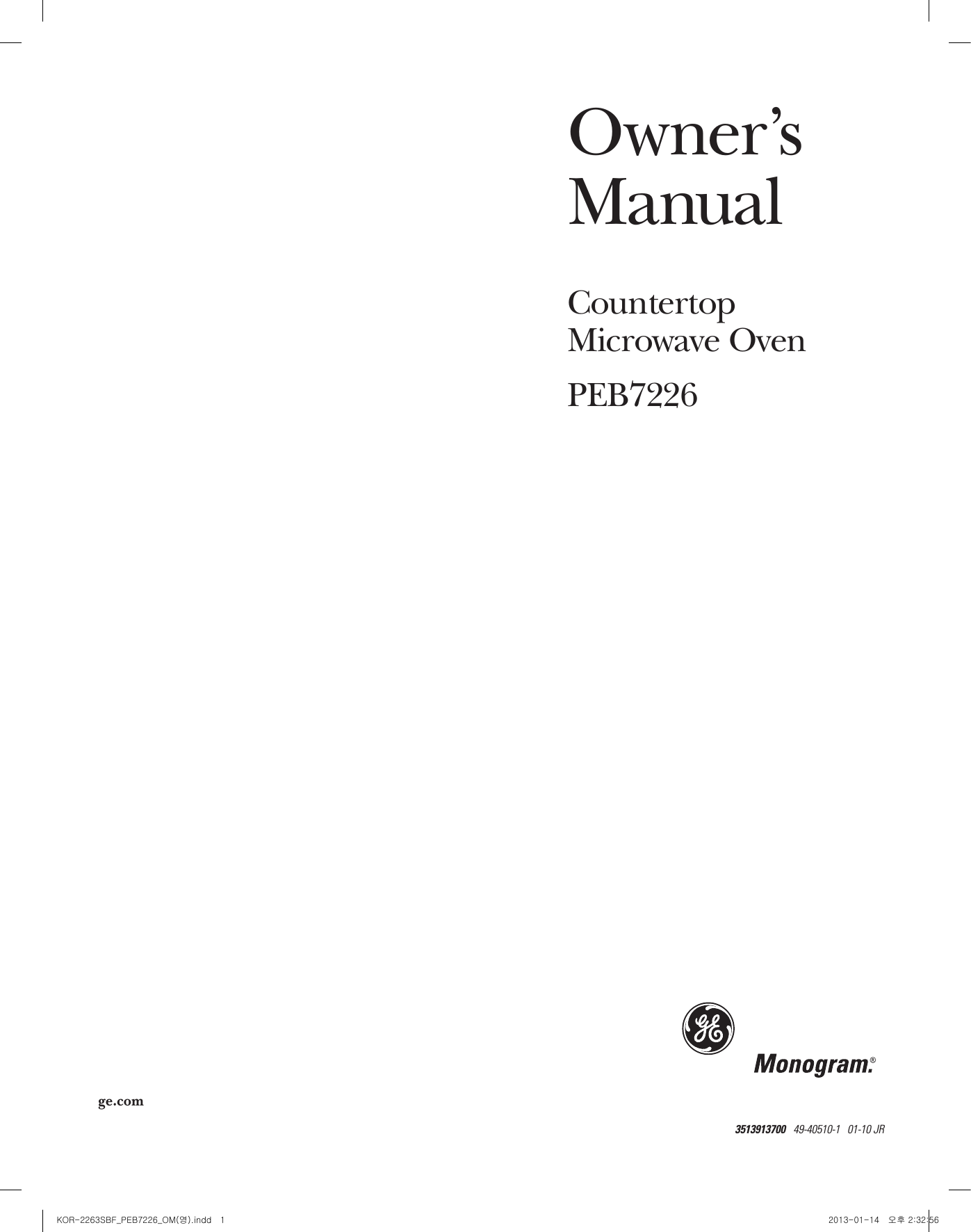 ge.comOwner’sManualCountertop Microwave OvenPEB72263513913700 49-40510-1   01-10 JRKOR-2263SBF_PEB7226_OM(영).indd   1 2013-01-14   오후 2:32:56