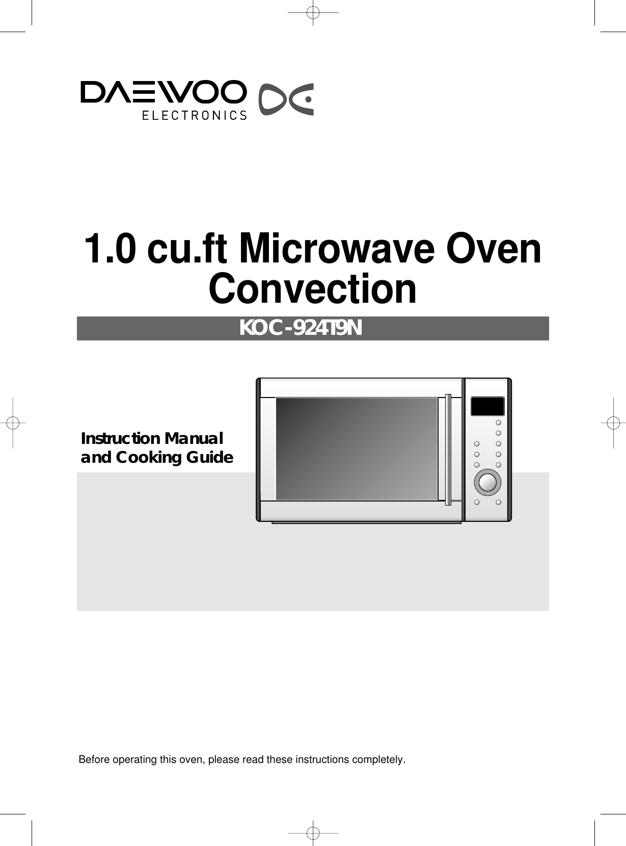 1.0 cu.ft Microwave OvenConvection            KOC-924T9NInstruction Manualand Cooking GuideBefore operating this oven, please read these instructions completely.