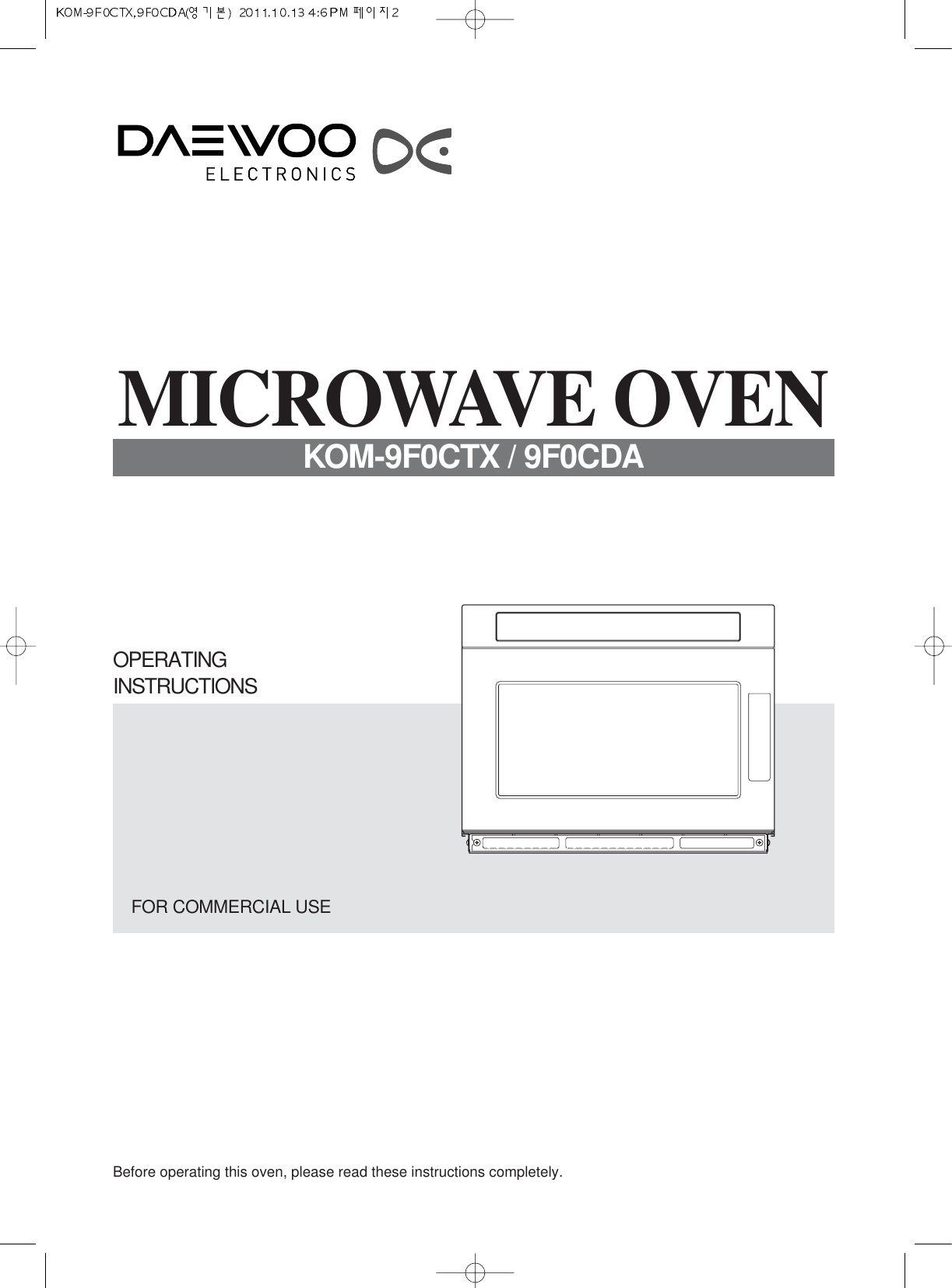 Before operating this oven, please read these instructions completely.OPERATINGINSTRUCTIONSMICROWAVE OVENKOM-9F0CTX / 9F0CDAFOR COMMERCIAL USE