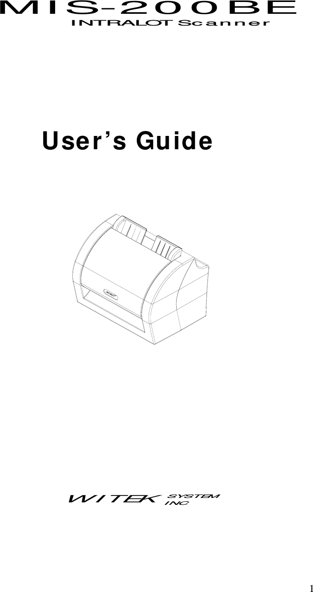   1 WITEK  SYSTEM  INC  MIS-200BE INTRALOT Scanner                                                      User’s Guide 