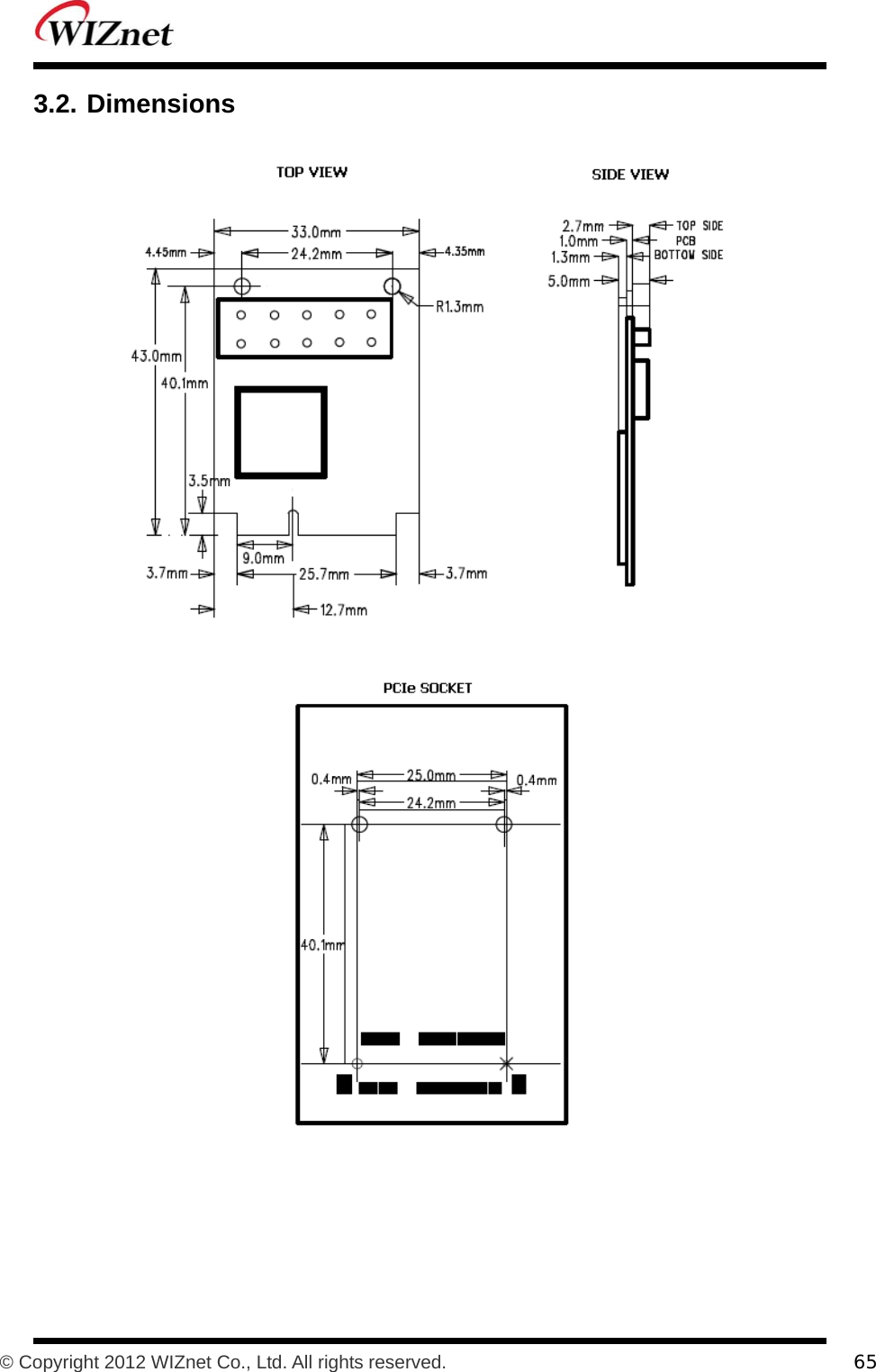           © Copyright 2012 WIZnet Co., Ltd. All rights reserved.    65  3.2. Dimensions         