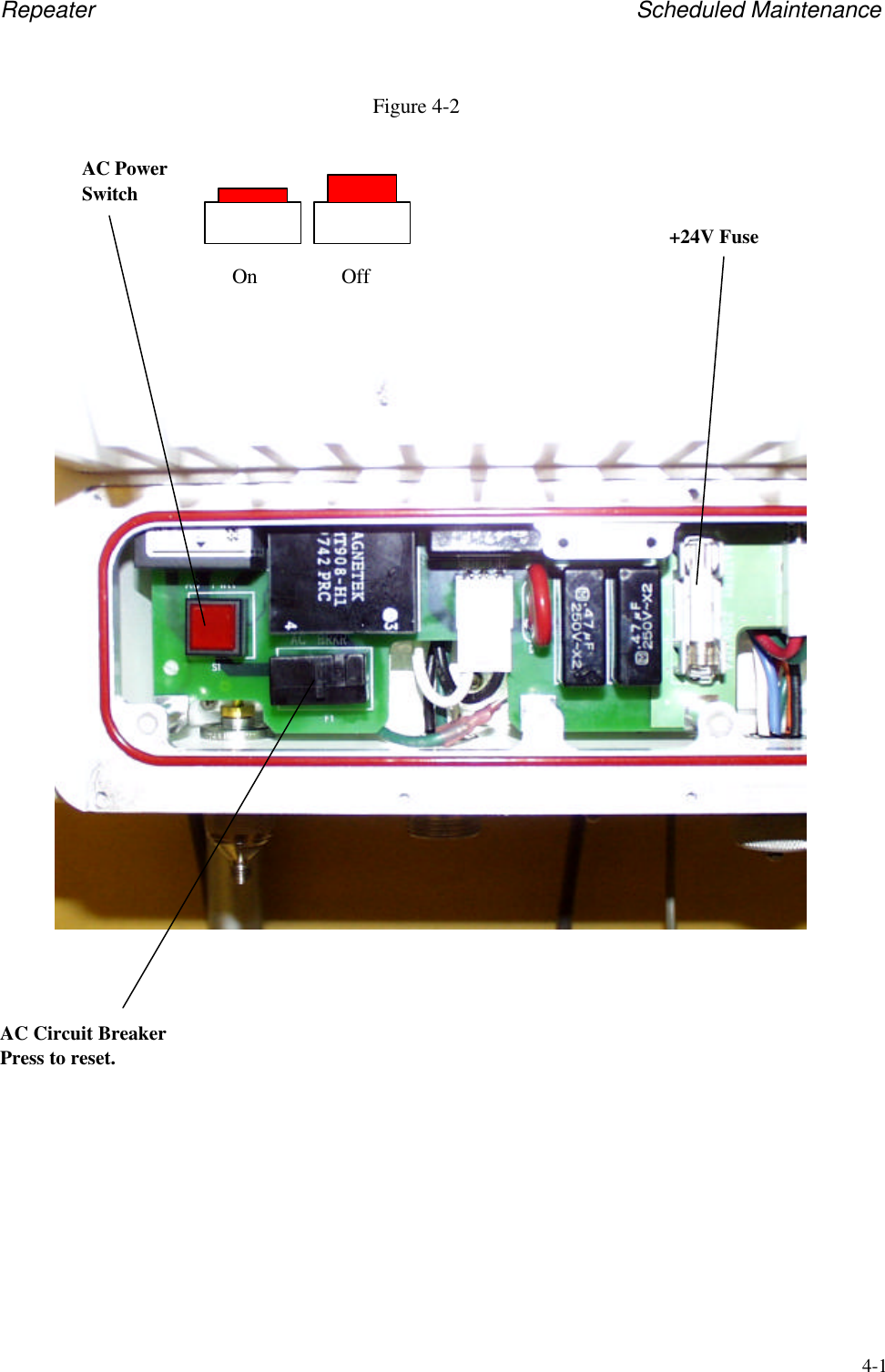 Repeater Scheduled Maintenance4-1Figure 4-2AC Circuit BreakerPress to reset.AC PowerSwitchOffOn+24V Fuse