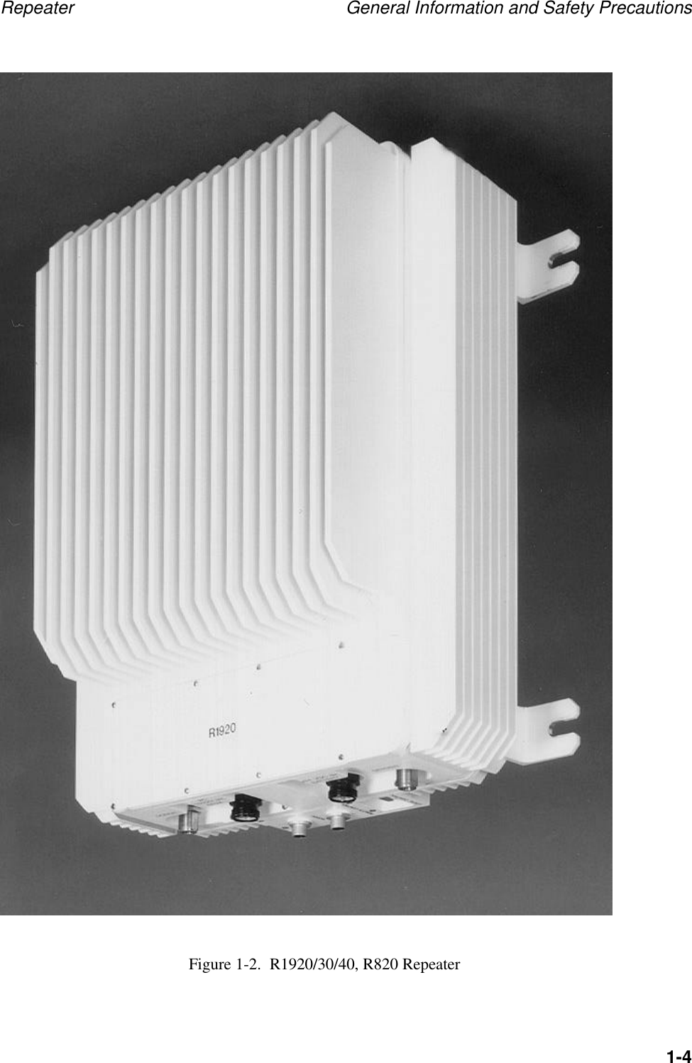Repeater General Information and Safety Precautions1-4Figure 1-2.  R1920/30/40, R820 Repeater