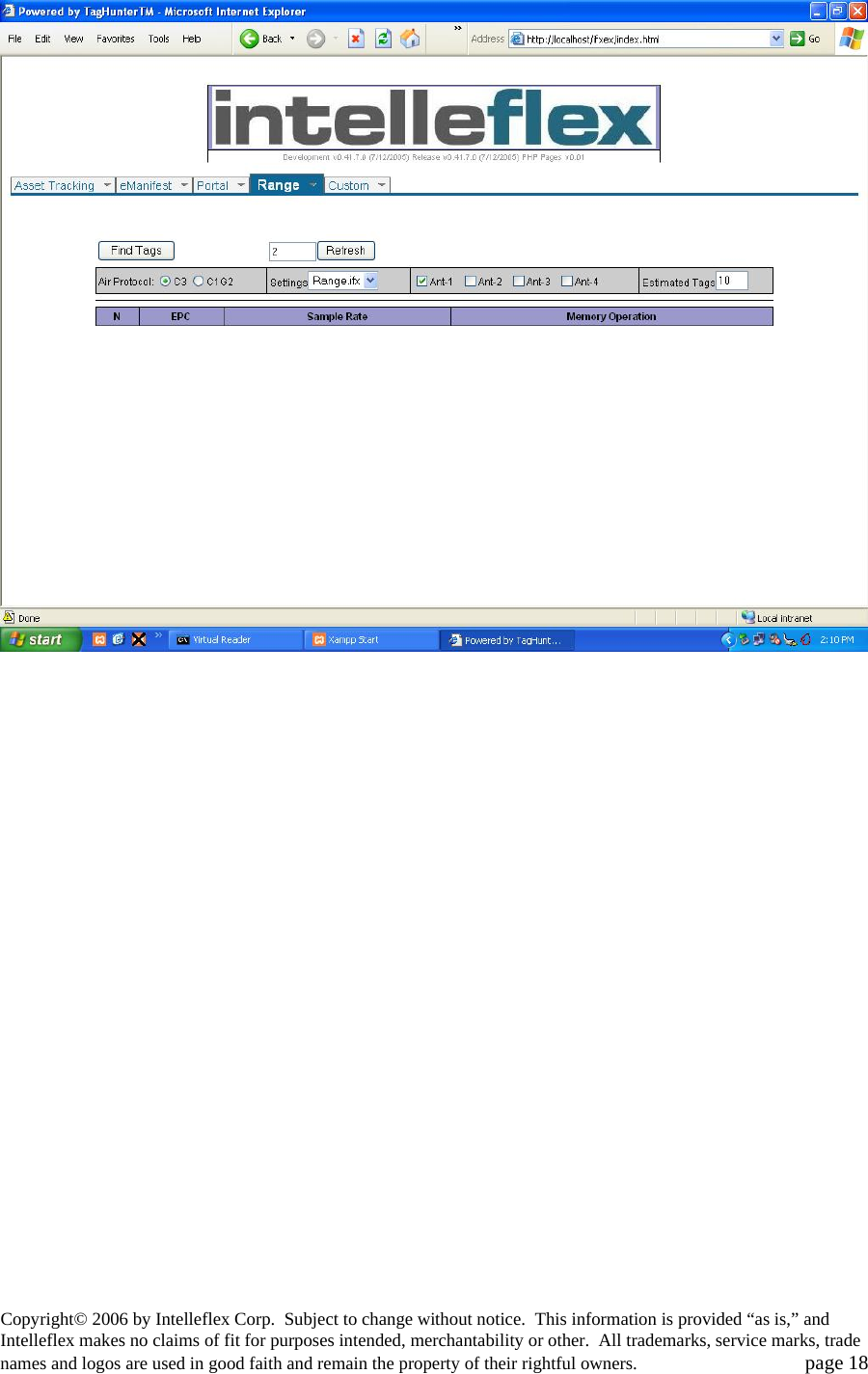   Copyright&copy; 2006 by Intelleflex Corp.  Subject to change without notice.  This information is provided &ldquo;as is,&rdquo; and Intelleflex makes no claims of fit for purposes intended, merchantability or other.  All trademarks, service marks, trade names and logos are used in good faith and remain the property of their rightful owners.   page 18 