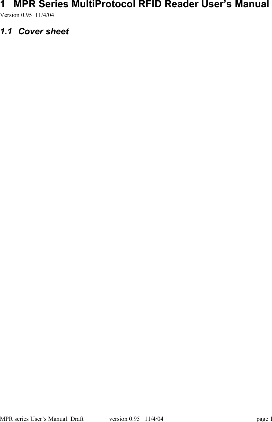 MPR series User&rsquo;s Manual: Draft version 0.95   11/4/04 page 11  MPR Series MultiProtocol RFID Reader User&rsquo;s ManualVersion 0.95  11/4/041.1  Cover sheet