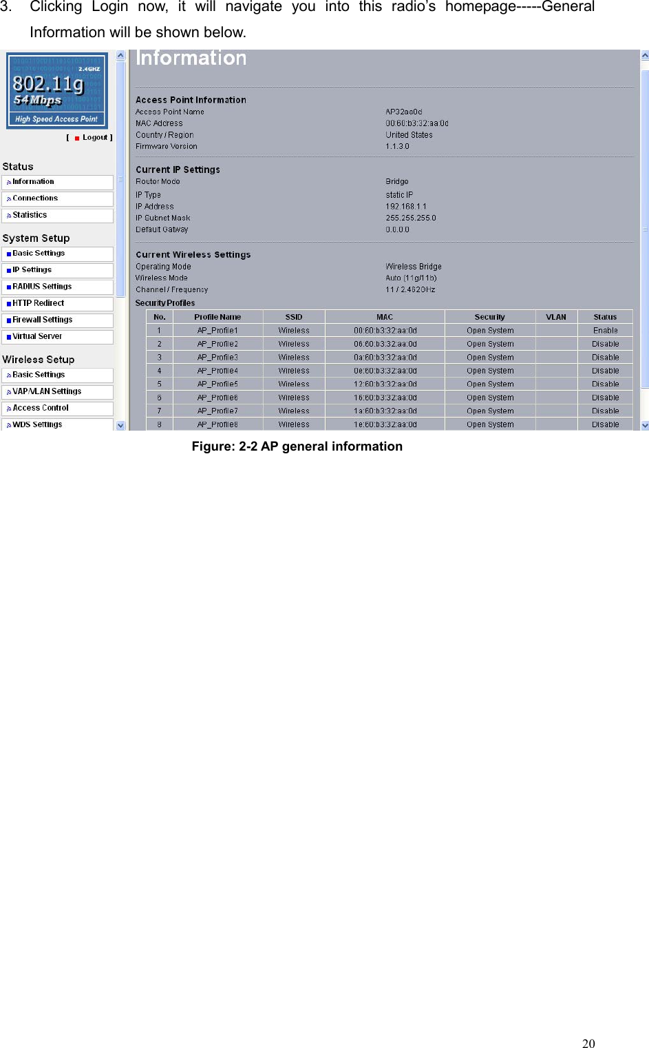  203.  Clicking Login now, it will navigate you into this radio’s homepage-----General Information will be shown below.  Figure: 2-2 AP general information 