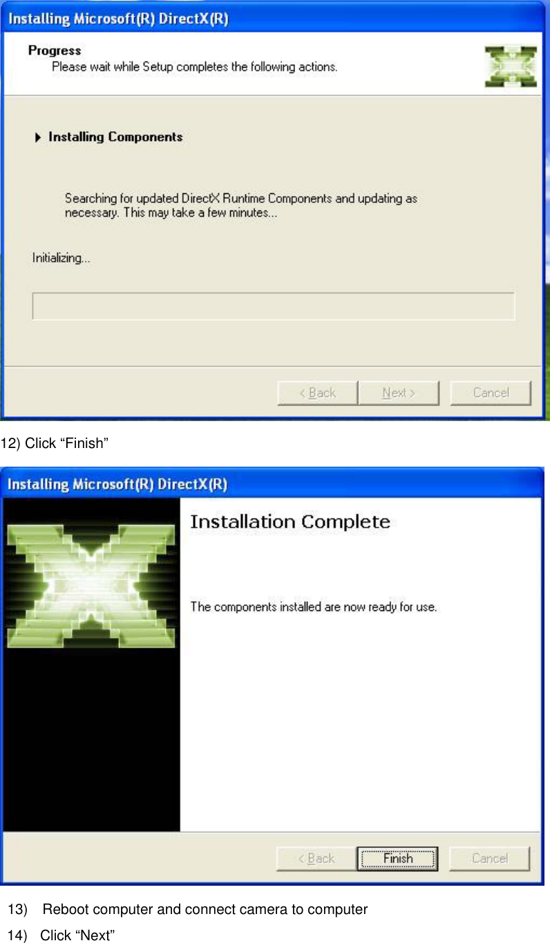  12) Click “Finish”  13)    Reboot computer and connect camera to computer 14)  Click “Next” 