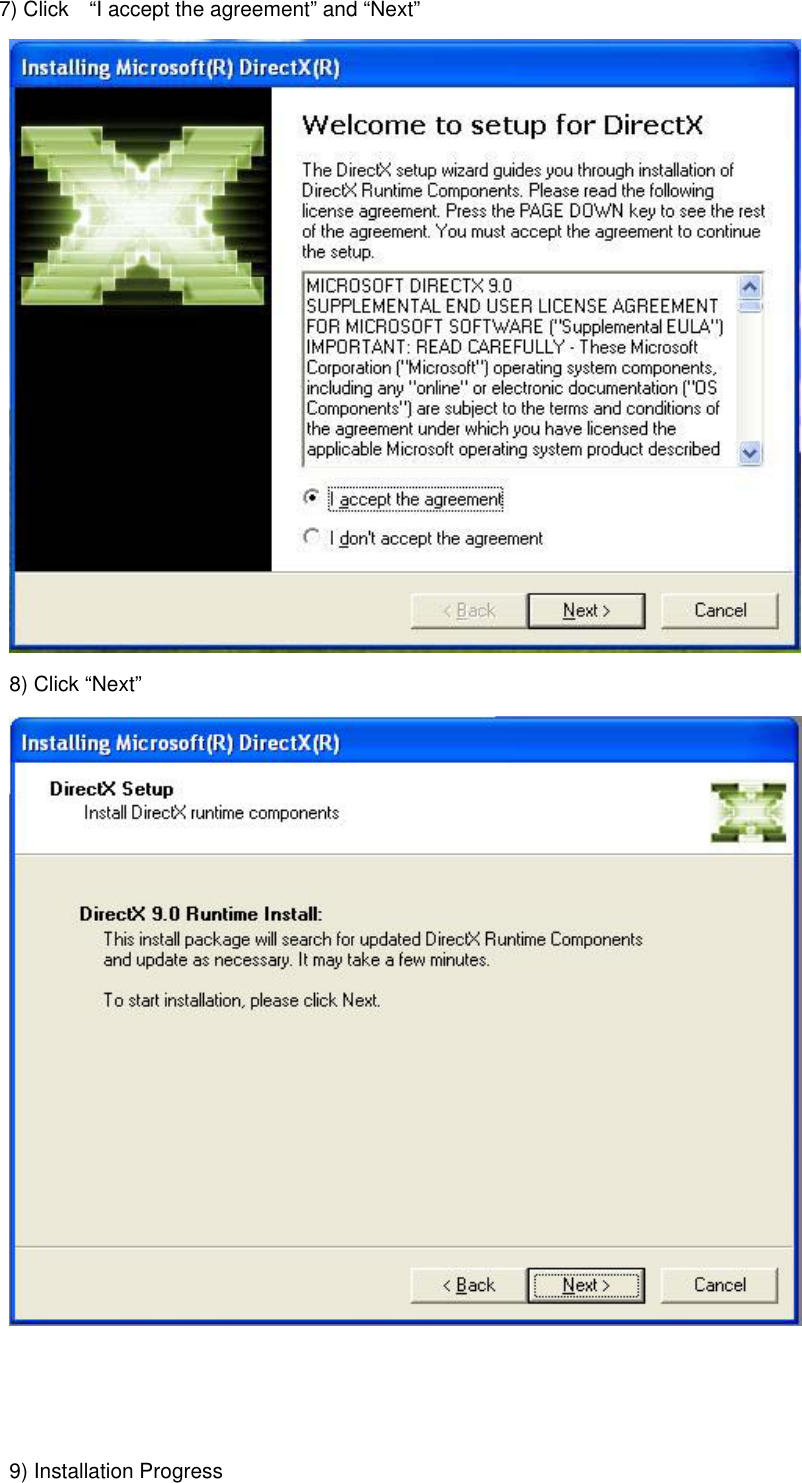 7) Click    “I accept the agreement” and “Next”  8) Click “Next”           9) Installation Progress 