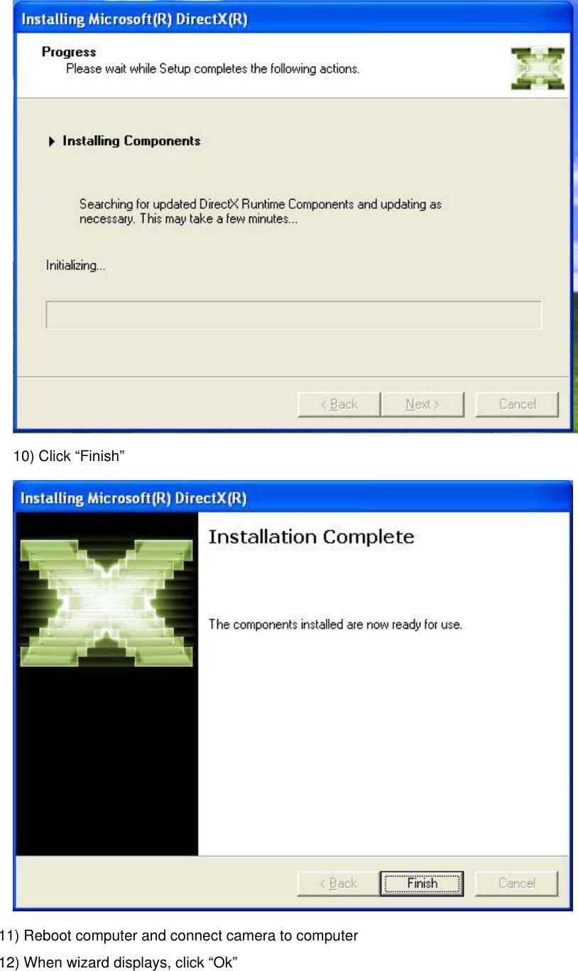  10) Click “Finish”          11) Reboot computer and connect camera to computer         12) When wizard displays, click “Ok” 