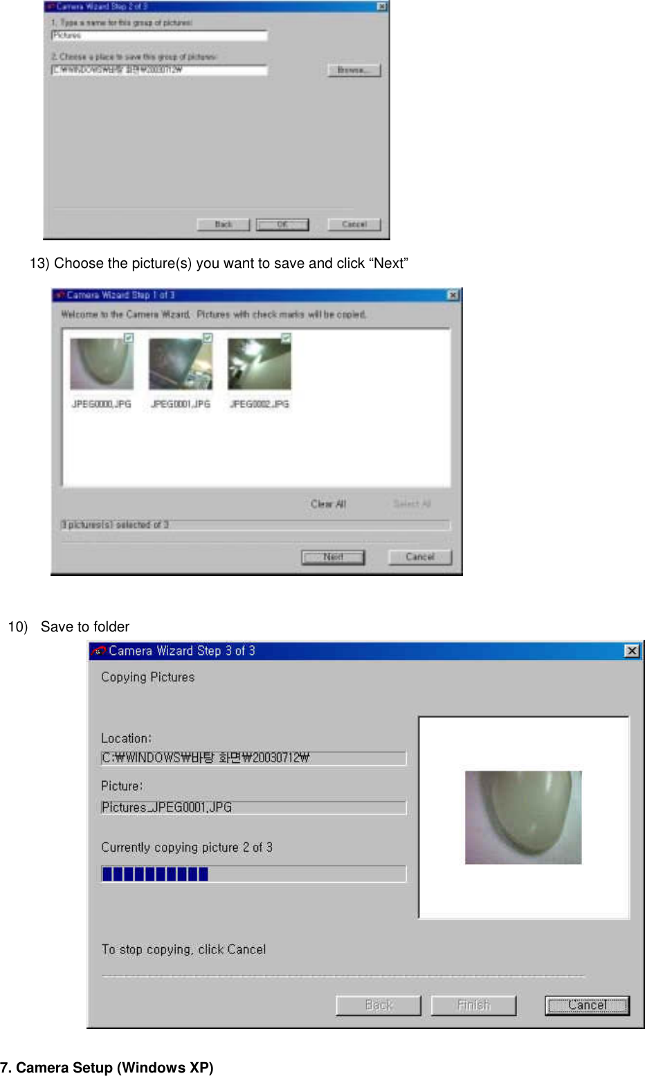  13) Choose the picture(s) you want to save and click “Next”     10)   Save to folder          7. Camera Setup (Windows XP) 