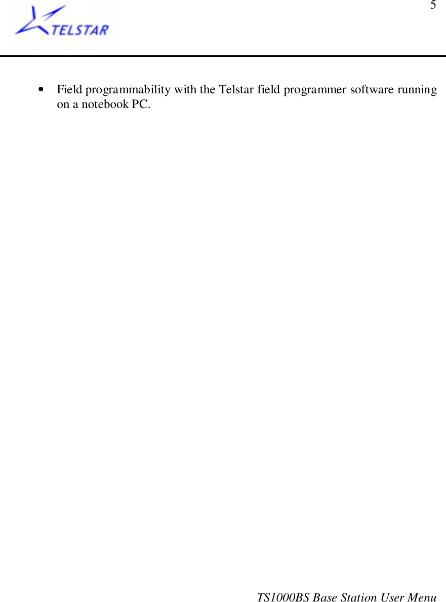 TS1000BS Base Station User Menu5• Field programmability with the Telstar field programmer software runningon a notebook PC.