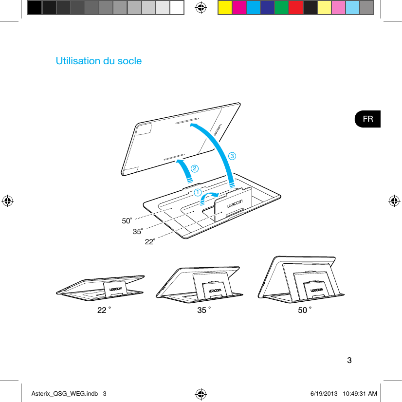 3FRUtilisation du socle22 ˚ 35 ˚ 50 ˚22˚35˚50˚321Asterix_QSG_WEG.indb   3 6/19/2013   10:49:31 AM