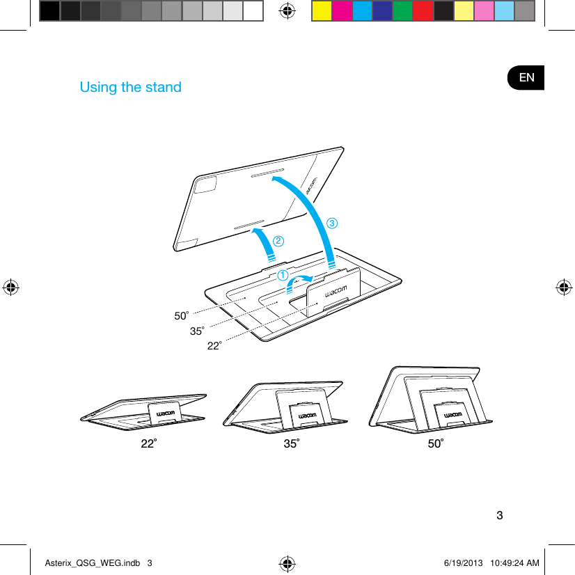 3ENUsing the stand22˚ 35˚ 50˚22˚35˚50˚321Asterix_QSG_WEG.indb   3 6/19/2013   10:49:24 AM