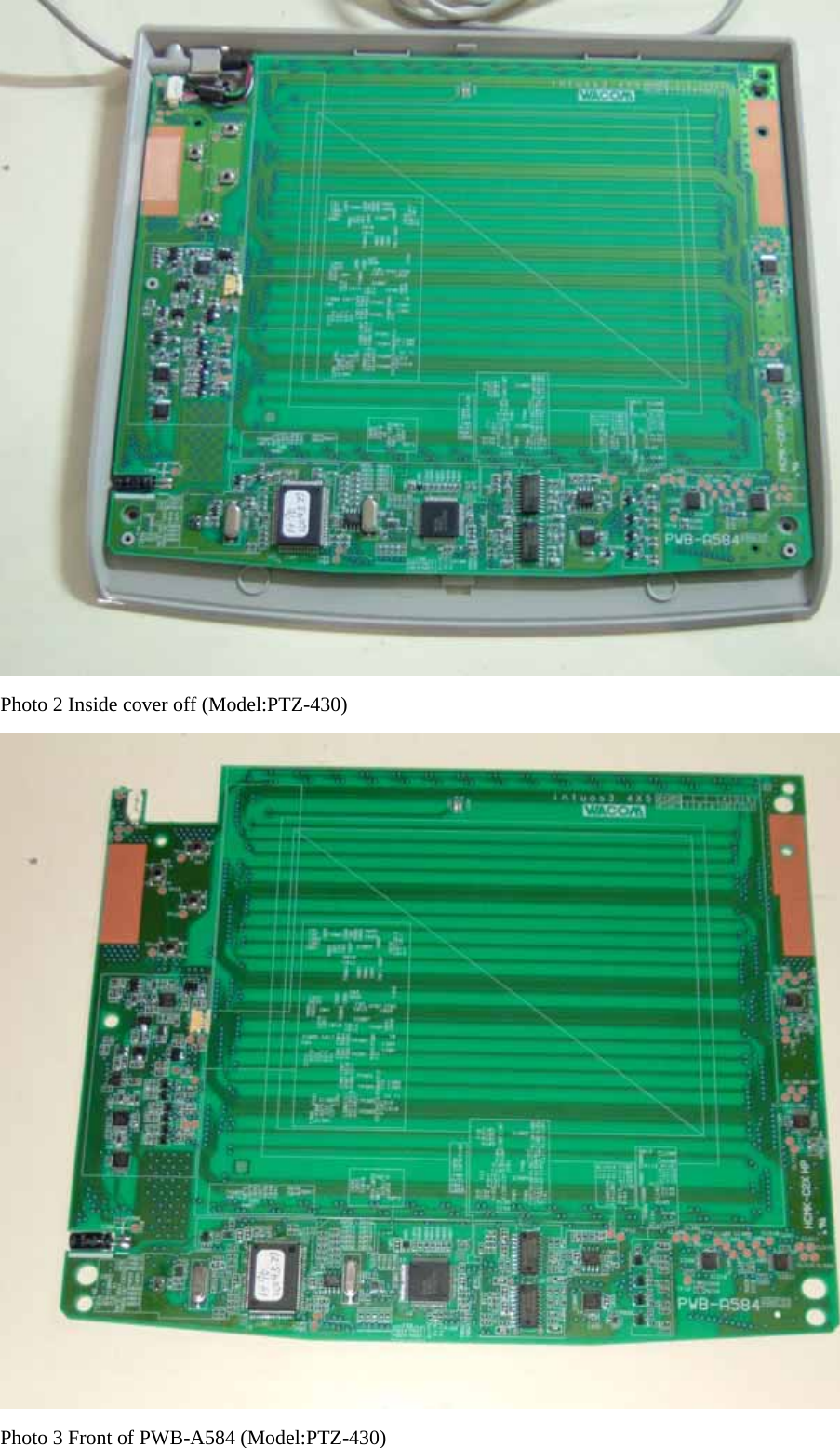  Photo 2 Inside cover off (Model:PTZ-430)  Photo 3 Front of PWB-A584 (Model:PTZ-430) 