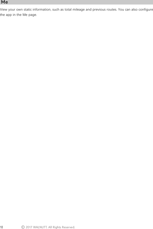 &copy;  View your own static information, such as total mileage and previous routes. You can also configure the app in the Me page.        