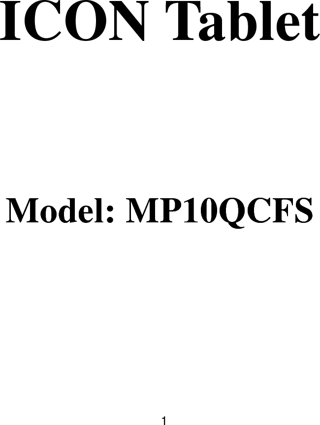  1  ICON Tablet   Model: MP10QCFS        