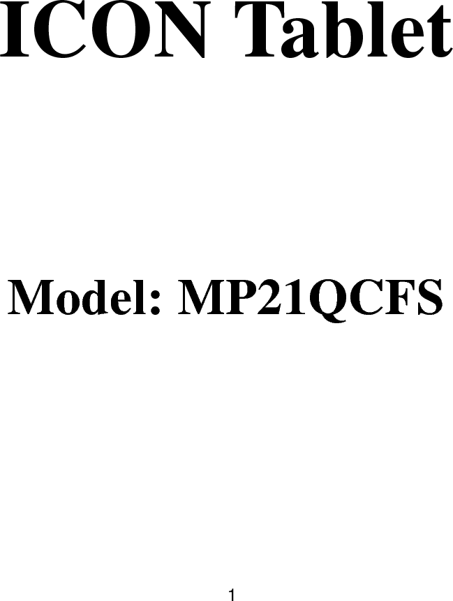  1  ICON Tablet   Model: MP21QCFS        