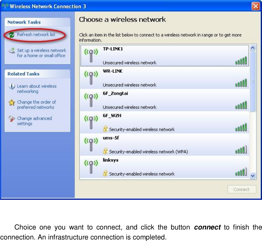   Choice  one  you  want  to  connect,  and  click  the  button  connect  to  finish  the connection. An infrastructure connection is completed.   