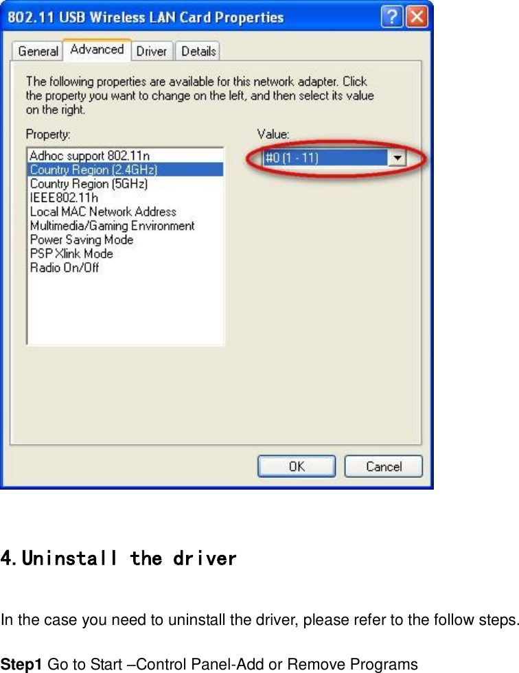    4.Uninstall the driver In the case you need to uninstall the driver, please refer to the follow steps.  Step1 Go to Start –Control Panel-Add or Remove Programs 