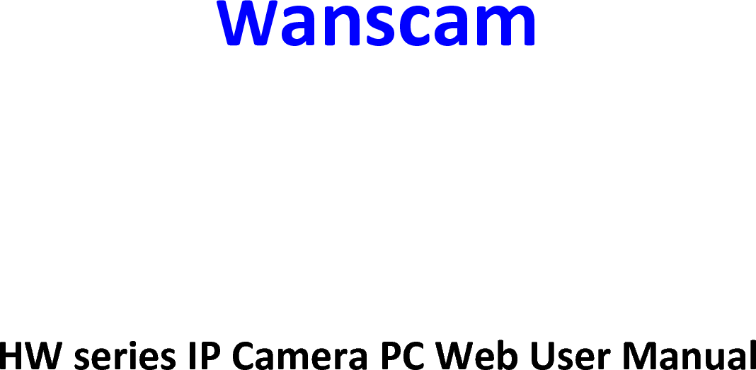WanscamHW series IP Camera PC Web User Manual