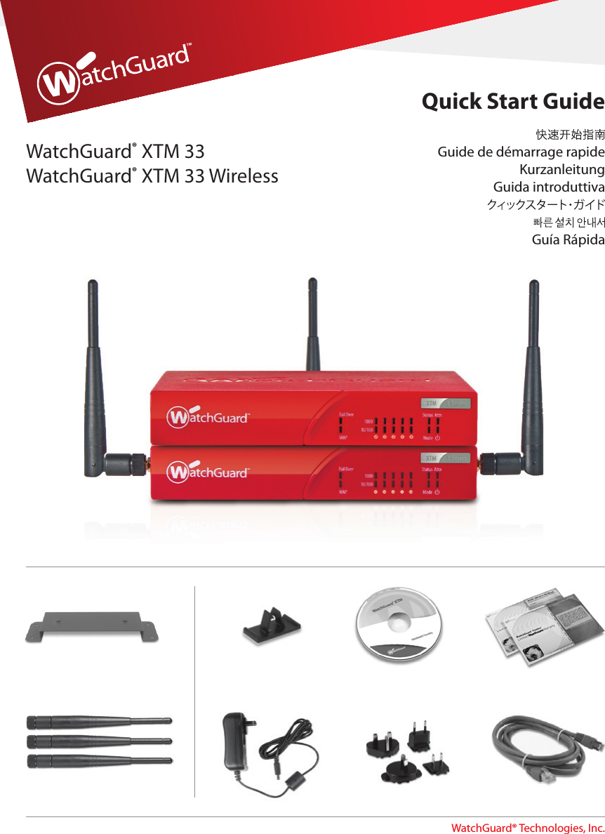 Guide de démarrage rapide Kurzanleitung Guida introduttivaGuía Rápida Quick Start GuideWatchGuard® XTM 33WatchGuard® XTM 33 WirelessWatchGuard® Technologies, Inc.