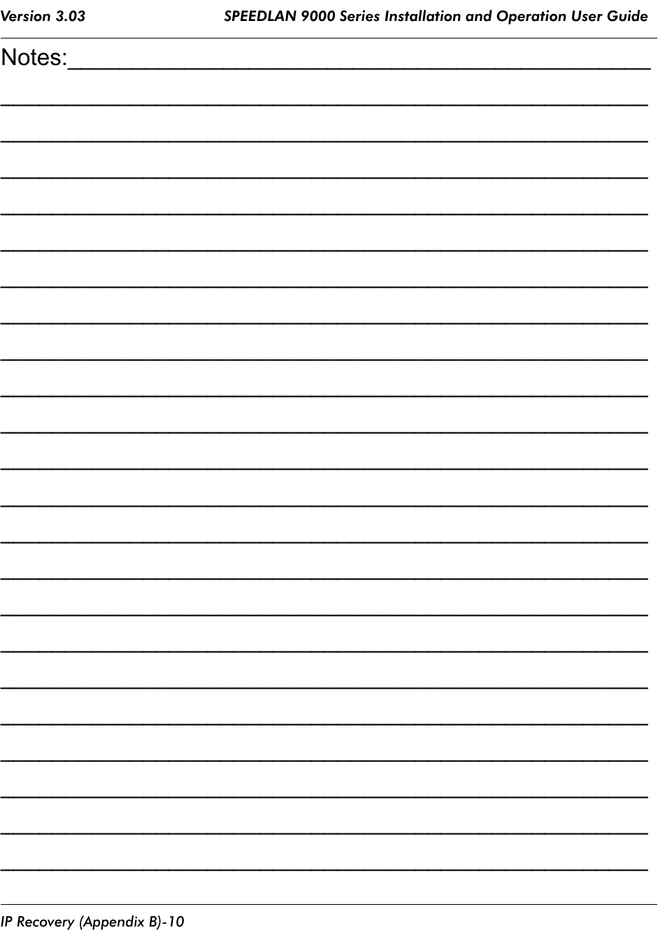 Version 3.03                                SPEEDLAN 9000 Series Installation and Operation User Guide IP Recovery (Appendix B)-10Notes:_________________________________________________________________________________________________________________________________________________________________________________________________________________________________________________________________________________________________________________________________________________________________________________________________________________________________________________________________________________________________________________________________________________________________________________________________________________________________________________________________________________________________________________________________________________________________________________________________________________________________________________________________________________________________________________________________________________________________________________________________________________________________________________________________________________________________________________________________________________________________________________________