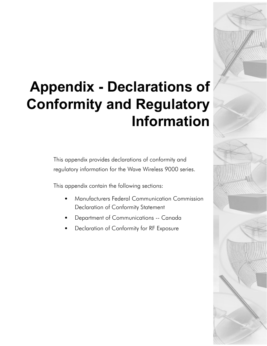 Appendix - Declarations ofConformity and RegulatoryInformationThis appendix provides declarations of conformity and regulatory information for the Wave Wireless 9000 series.This appendix contain the following sections:•Manufacturers Federal Communication Commission Declaration of Conformity Statement•Department of Communications -- Canada•Declaration of Conformity for RF Exposure