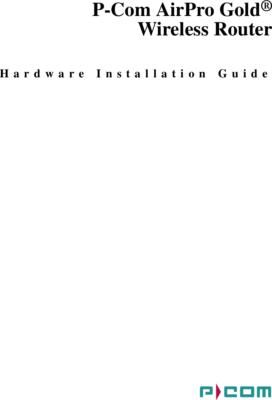 P-Com AirPro Gold®Wireless RouterHardware Installation Guide