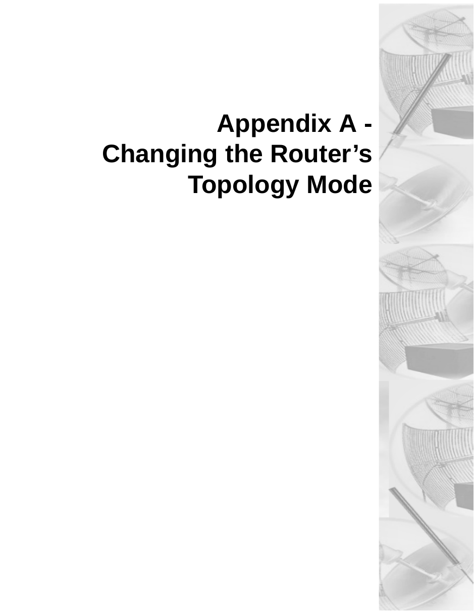 Appendix A -Changing the Router’sTopology Mode