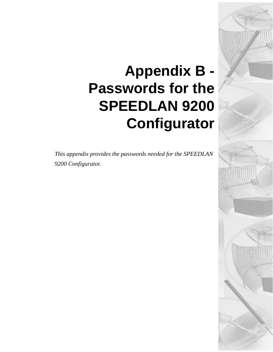 Appendix B -Passwords for theSPEEDLAN 9200ConfiguratorThis appendix provides the passwords needed for the SPEEDLAN 9200 Configurator. 