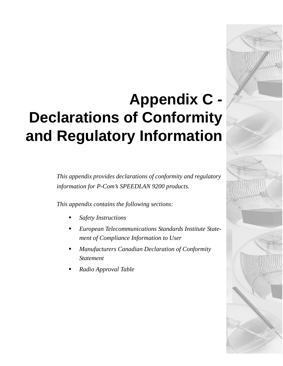 Appendix C -Declarations of Conformityand Regulatory InformationThis appendix provides declarations of conformity and regulatory information for P-Com’s SPEEDLAN 9200 products.This appendix contains the following sections:•Safety Instructions•European Telecommunications Standards Institute State-ment of Compliance Information to User•Manufacturers Canadian Declaration of Conformity Statement•Radio Approval Table  